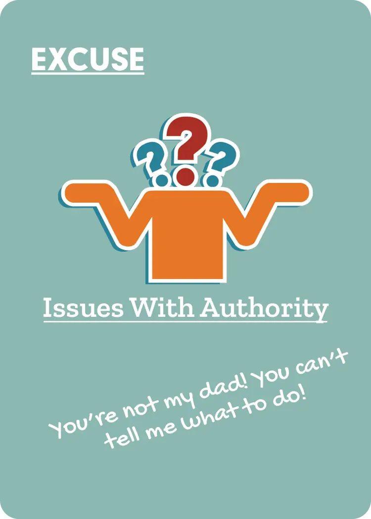 Issues With Authority Cubicle Excuse card with the excuse you're not my dad, you can't tell me what to do